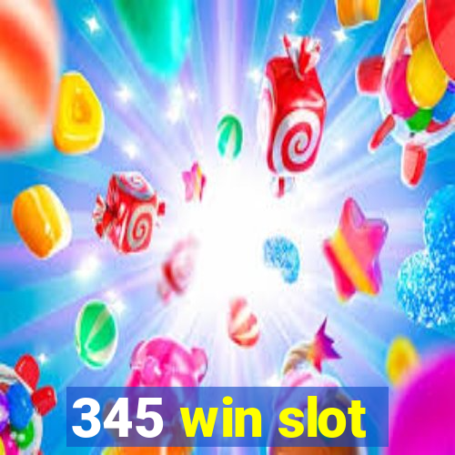 345 win slot